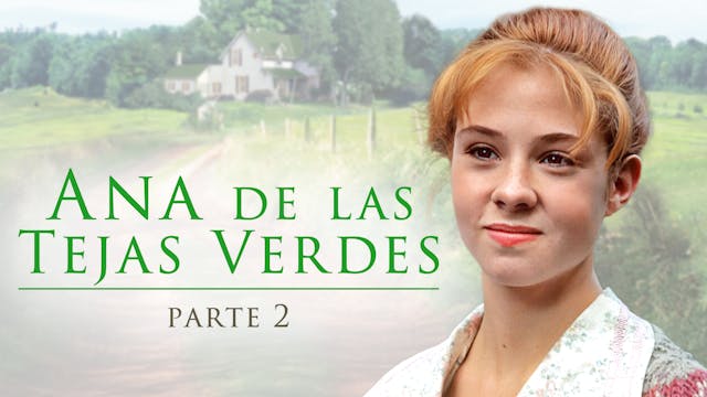 Ana de las Tejas Verdes - Parte 2