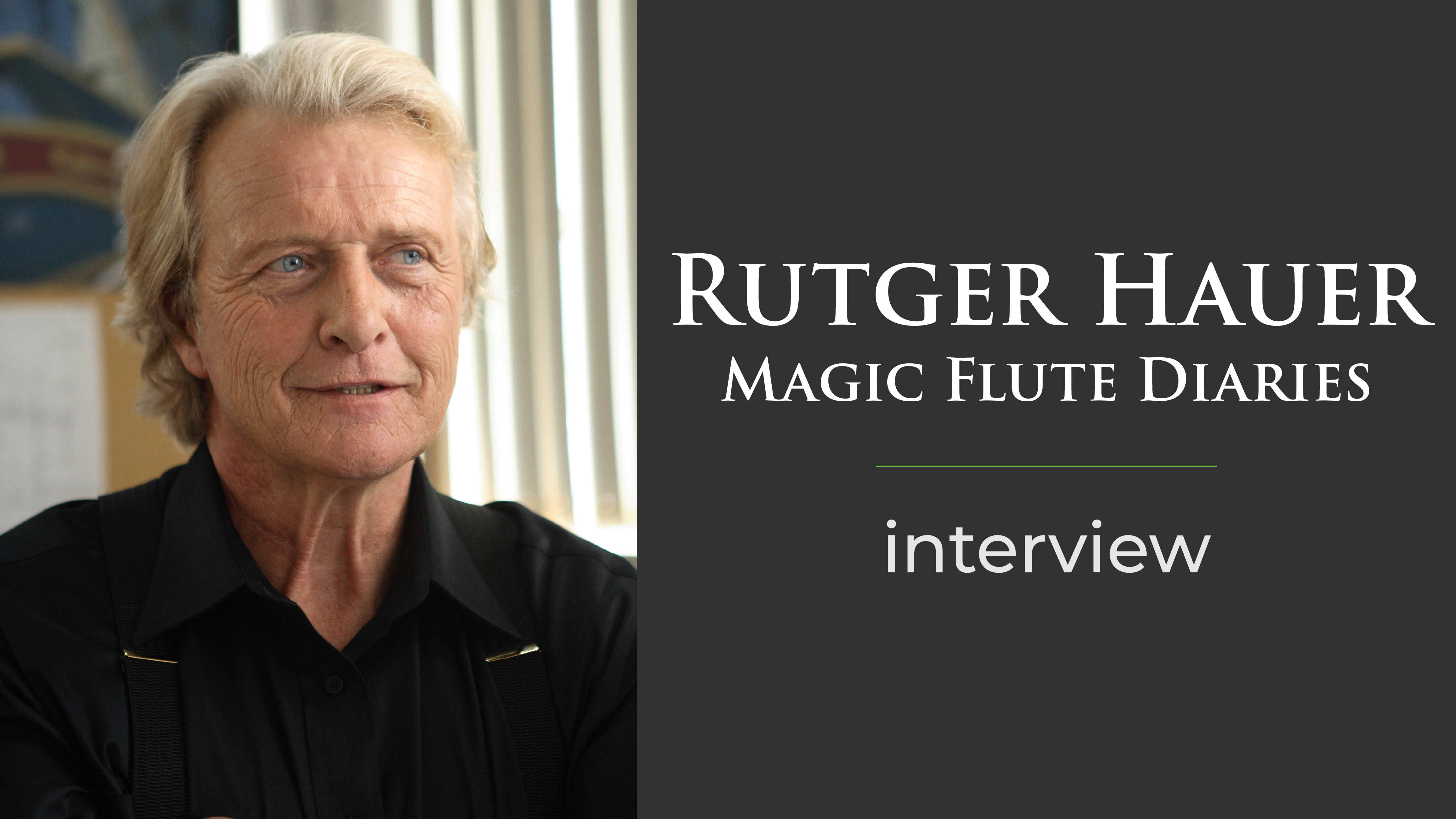 A Conversation with Magic Flute star Rutger Hauer