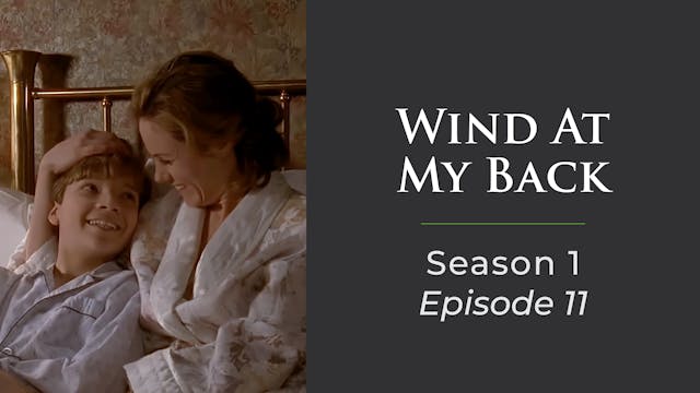 Wind At My Back Season 1, Episode 11: "Chasing Rainbows"