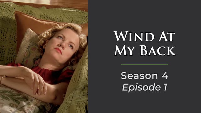 Wind At My Back Season 4, Episode 1: "All This And Heavan Too"