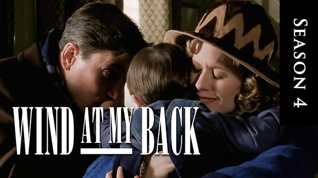 Wind At My Back Season 4, Episode 11: "A Family Again"