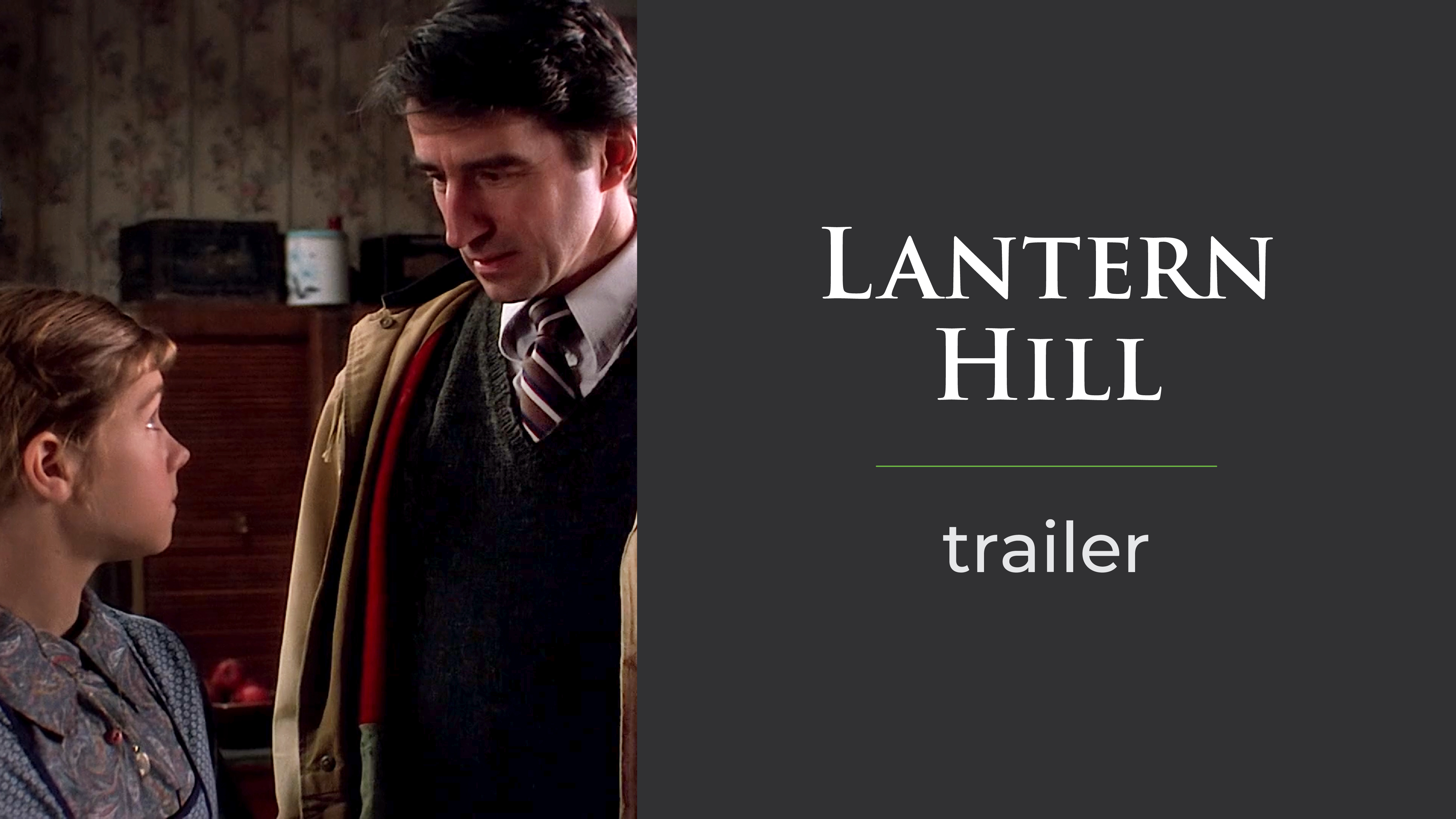 Lantern Hill Trailer