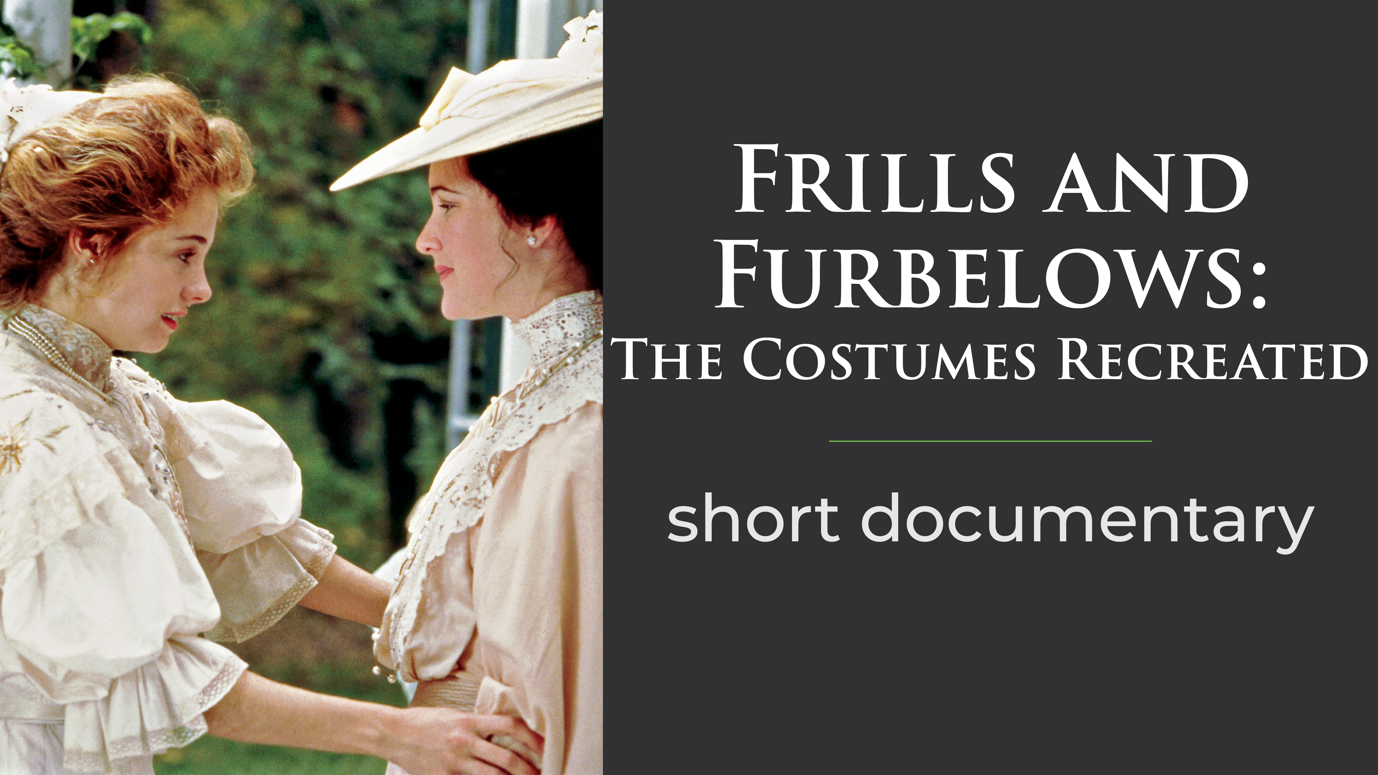 Frills and Furbelows: The Costumes Recreated 