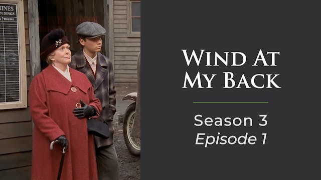 Wind At My Back Season 3, Episode 1: "The Resurrection of May" 