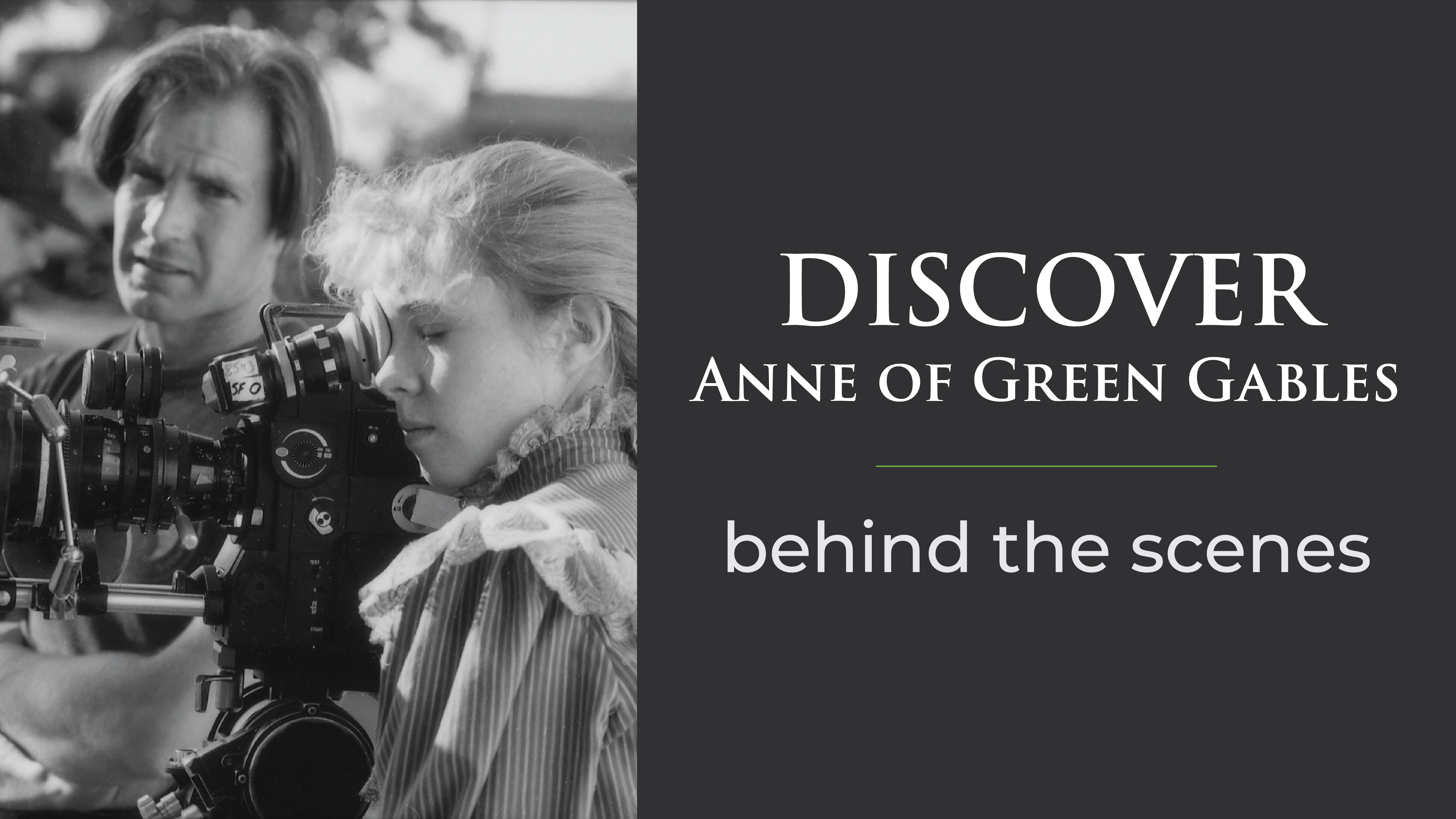 Green Gables: Behind The Scenes