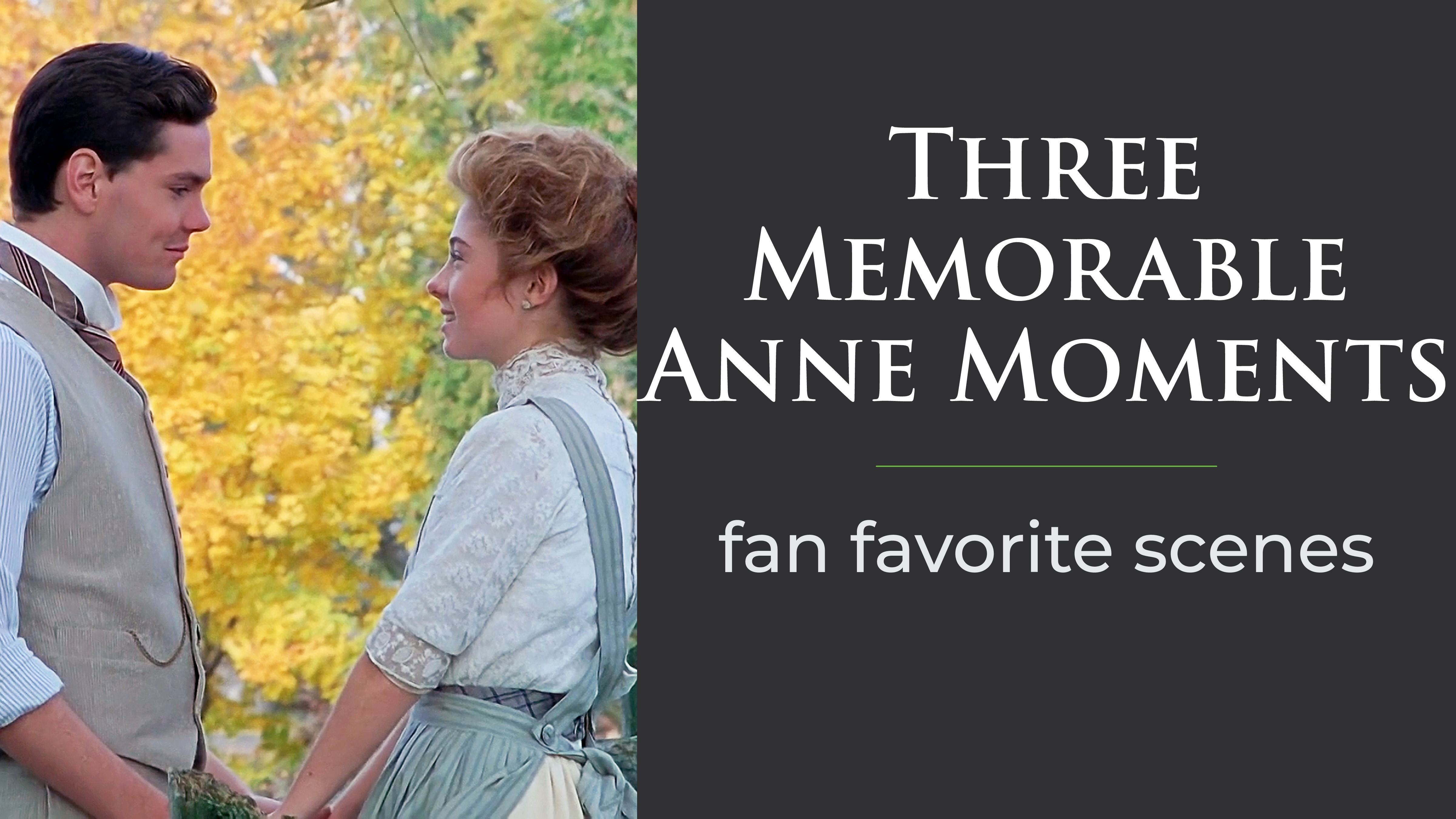 Three Memorable Anne Moments