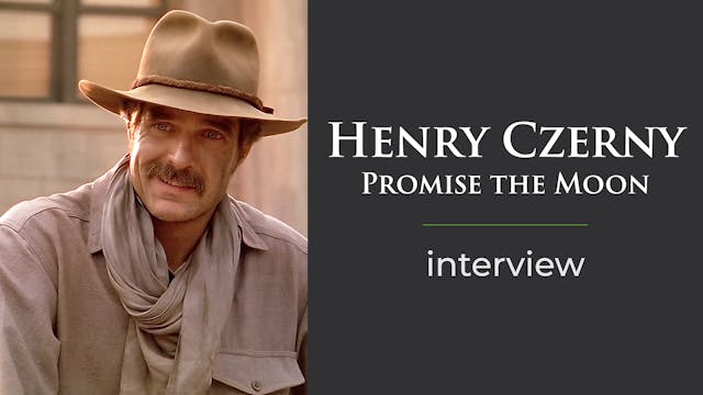 Promise The Moon Henry Czerny Interview