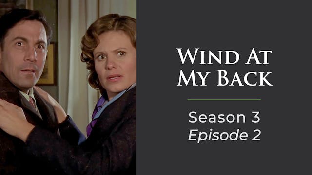 Wind At My Back Season 3, Episode 2: "The Long Weekend"