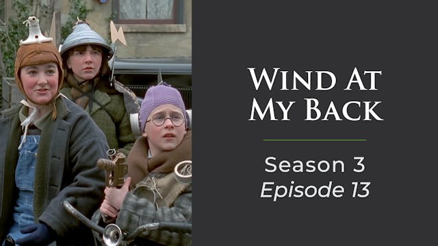 Wind At My Back Season 3, Episode 13:"Life On Mars"