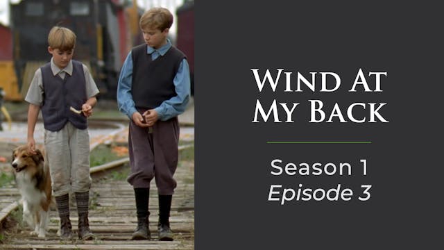 Wind At My Back Season 1, Episode 3: "No Way Of Telling"