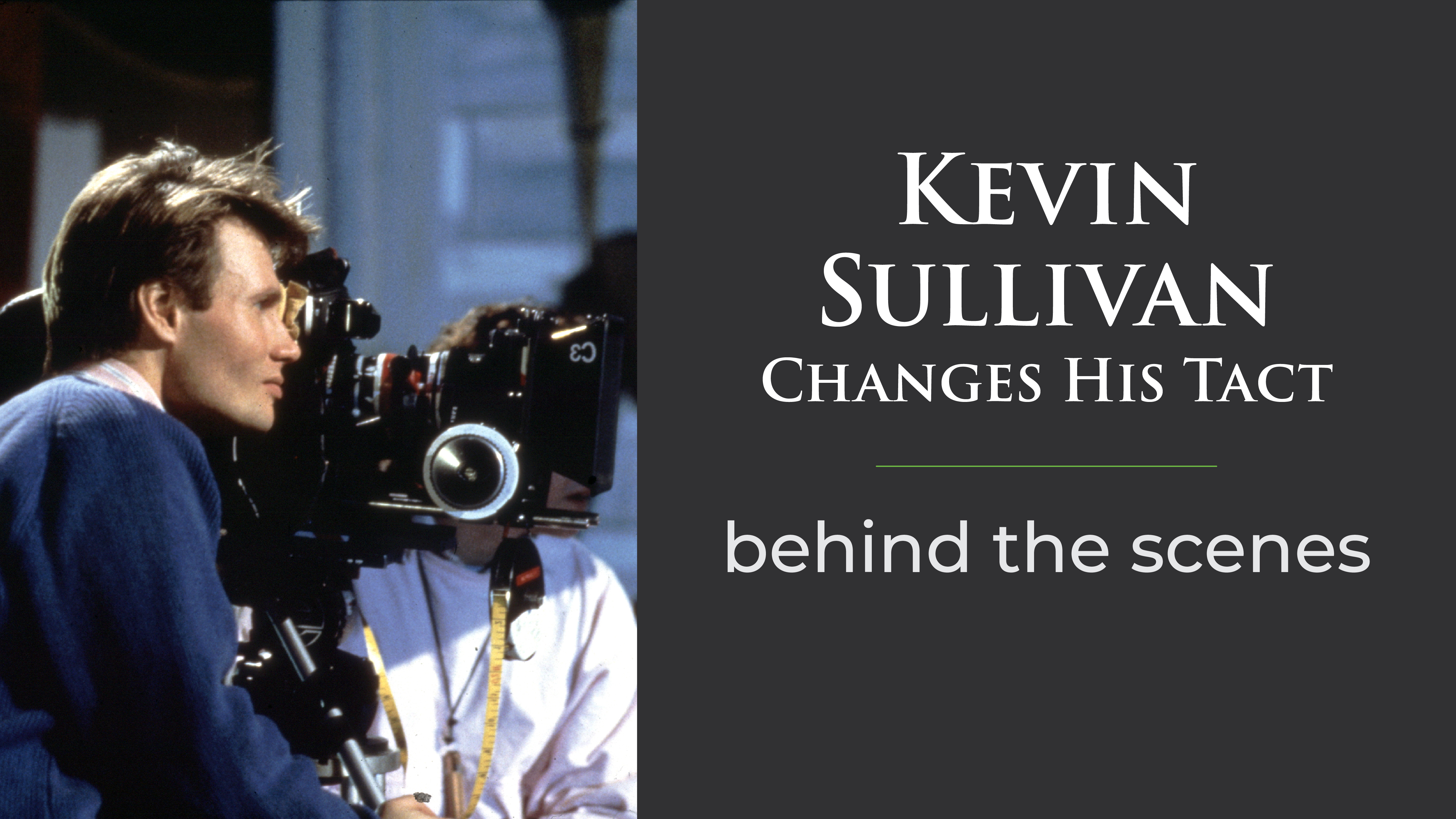 Kevin Sullivan Changes His Tact