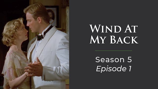 Wind At My Back Season 5, Episode 1: "Coming of Age"