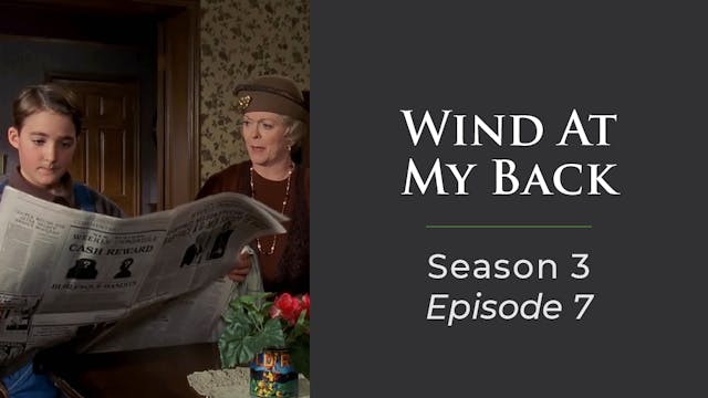 Wind At My Back Season 3, Episode 7: "Public Enemies" 