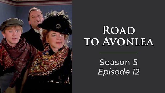 Avonlea: Season 5, Episode 12: "Enter...