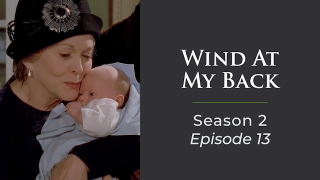 Wind At My Back Season 2, Episode 13: "Smiling Through"