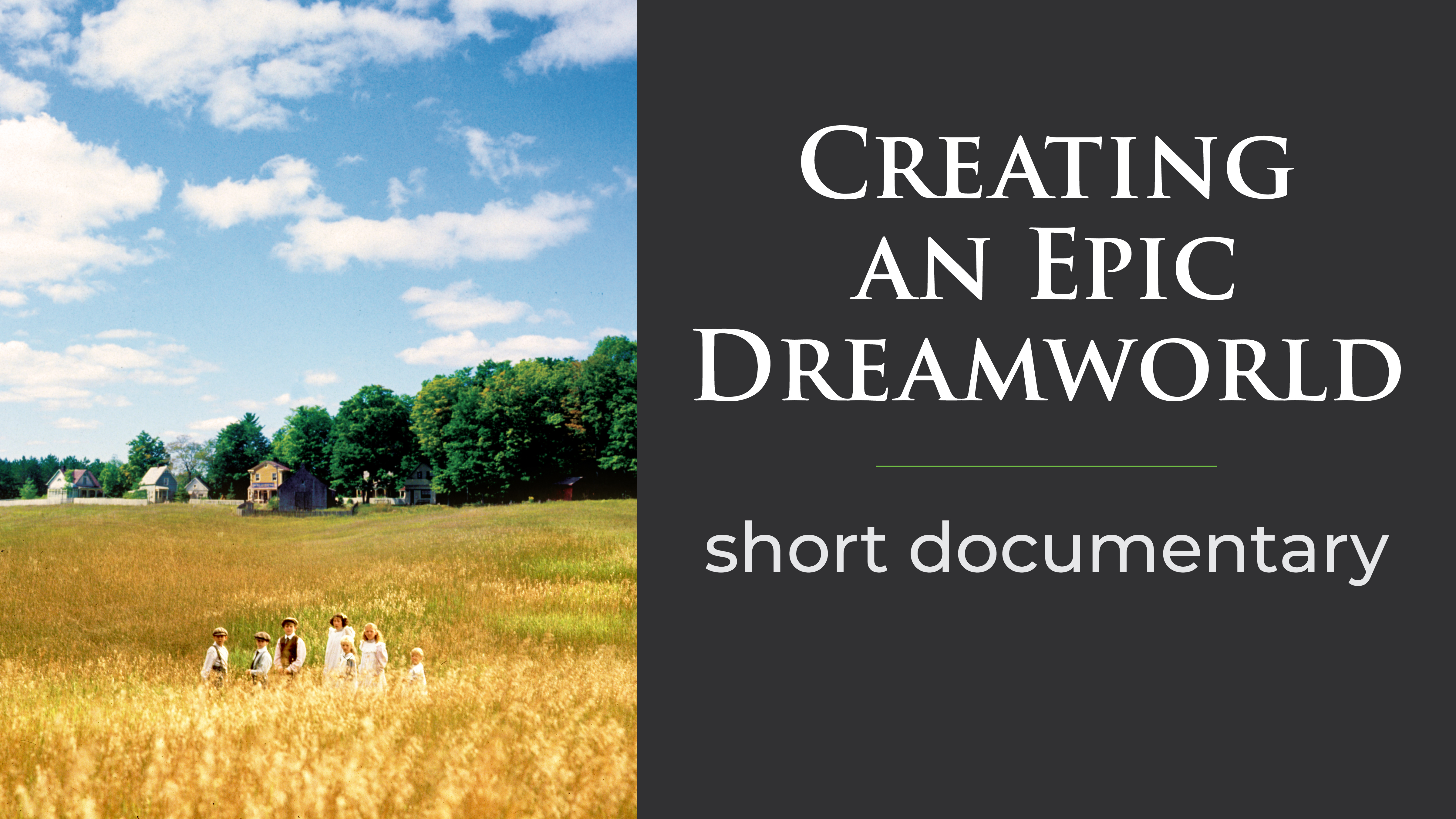 Creating an Epic Dreamworld