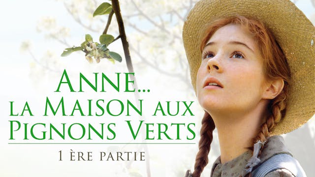 Anne... la Maison aux pignons verts- 1ère partie