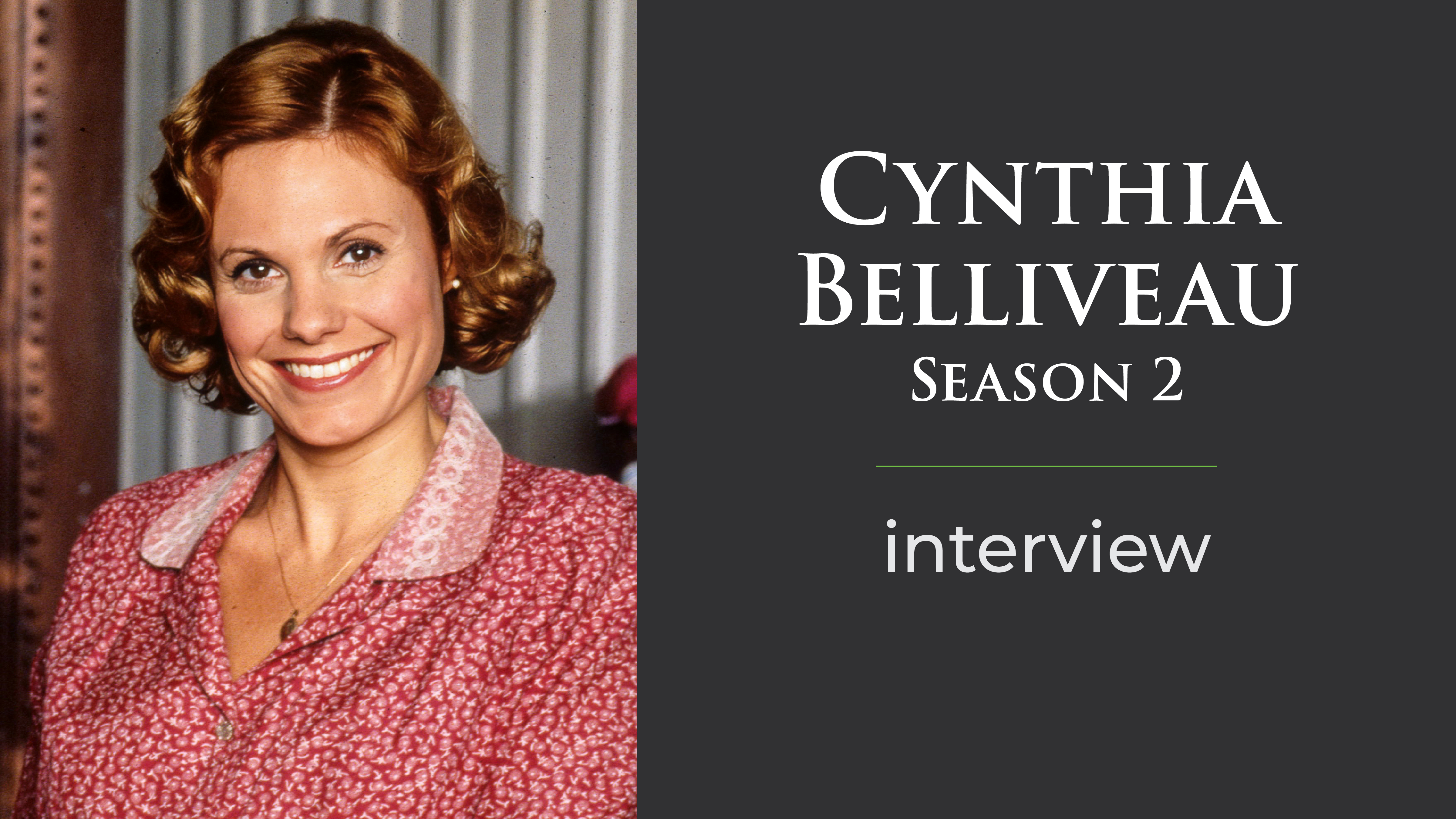 Interview with Cynthia Belliveau - Season 2