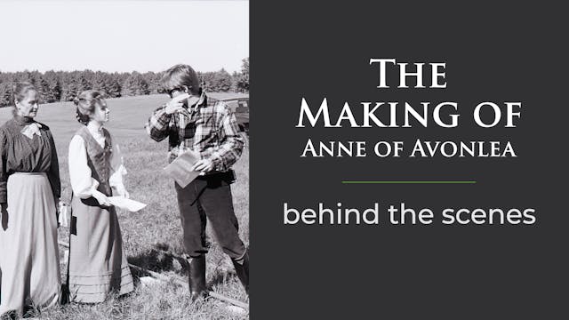 The Making of Anne of Avonlea