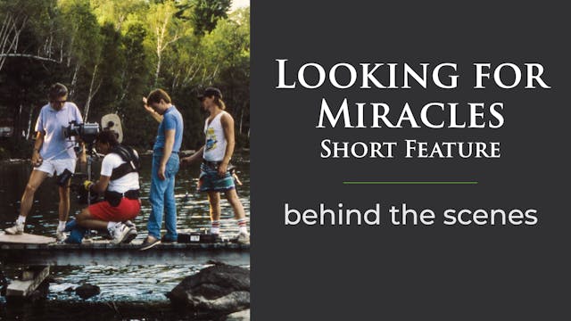 Looking for Miracles Behind The Scenes