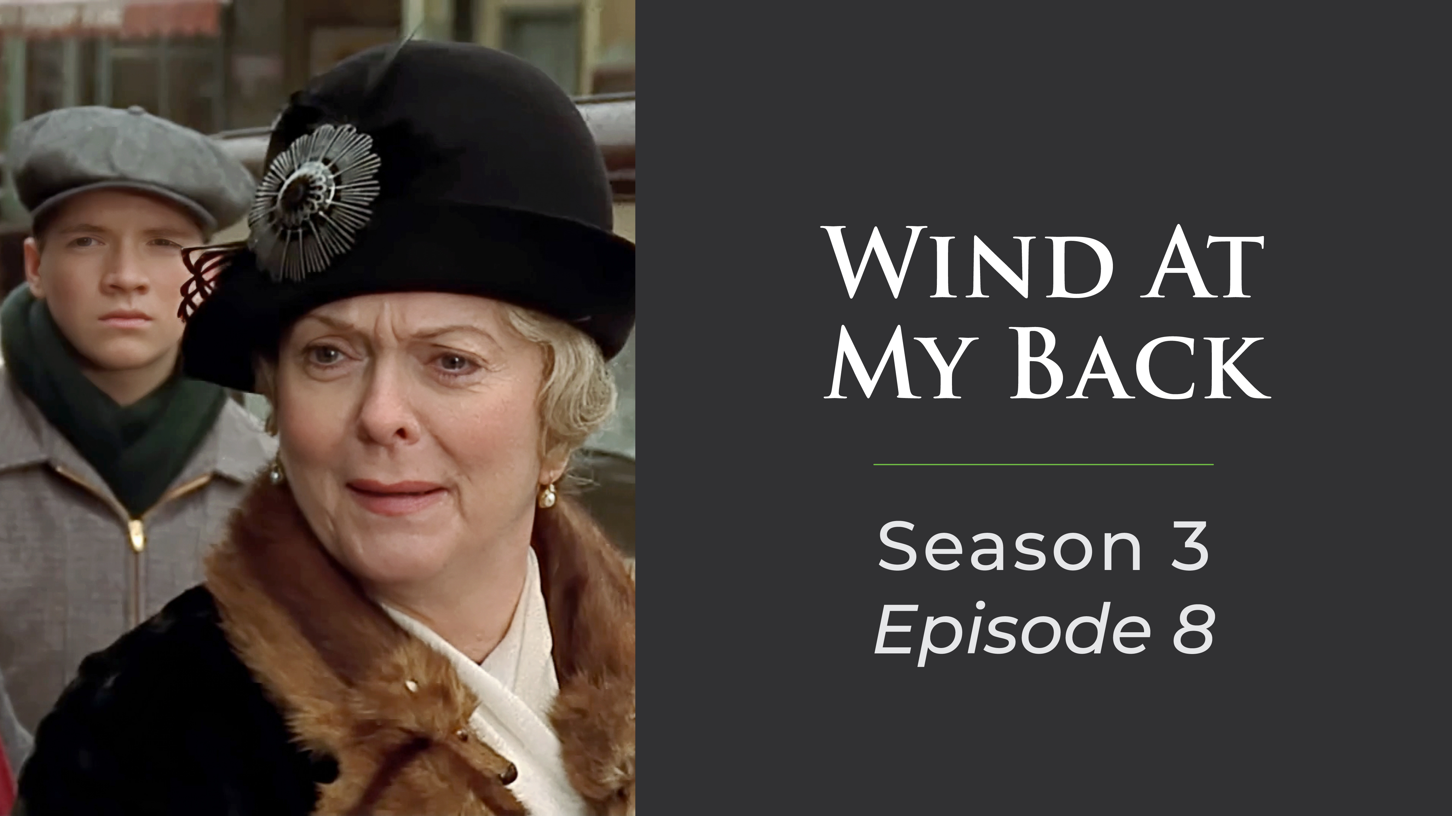 Wind At My Back Season 3, Episode 8: 