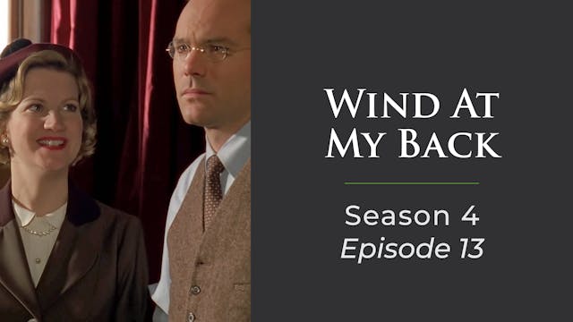 Wind At My Back Season 4, Episode 13: "The Foolish Heart"