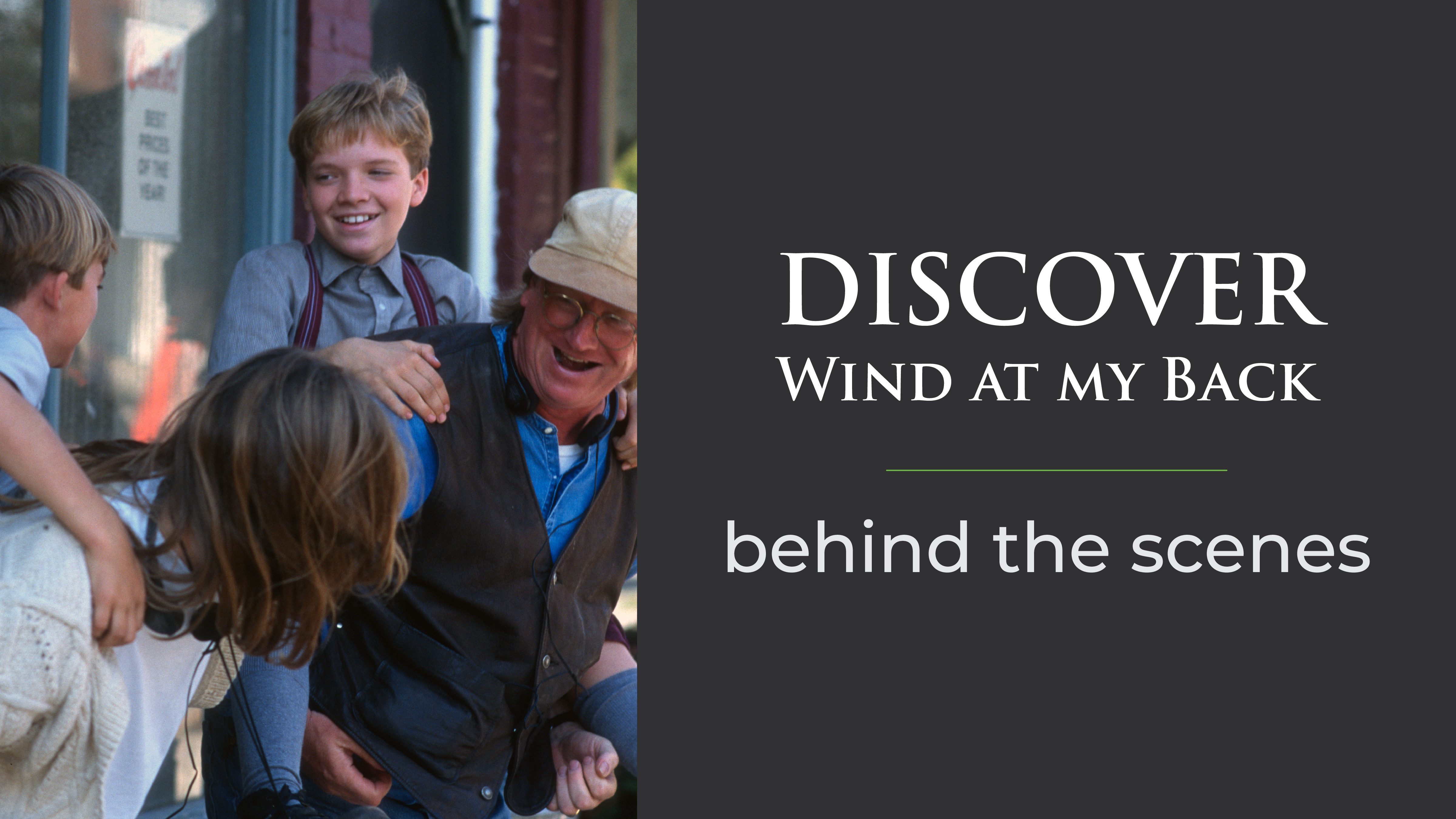 Wind at My Back: Behind The Scenes