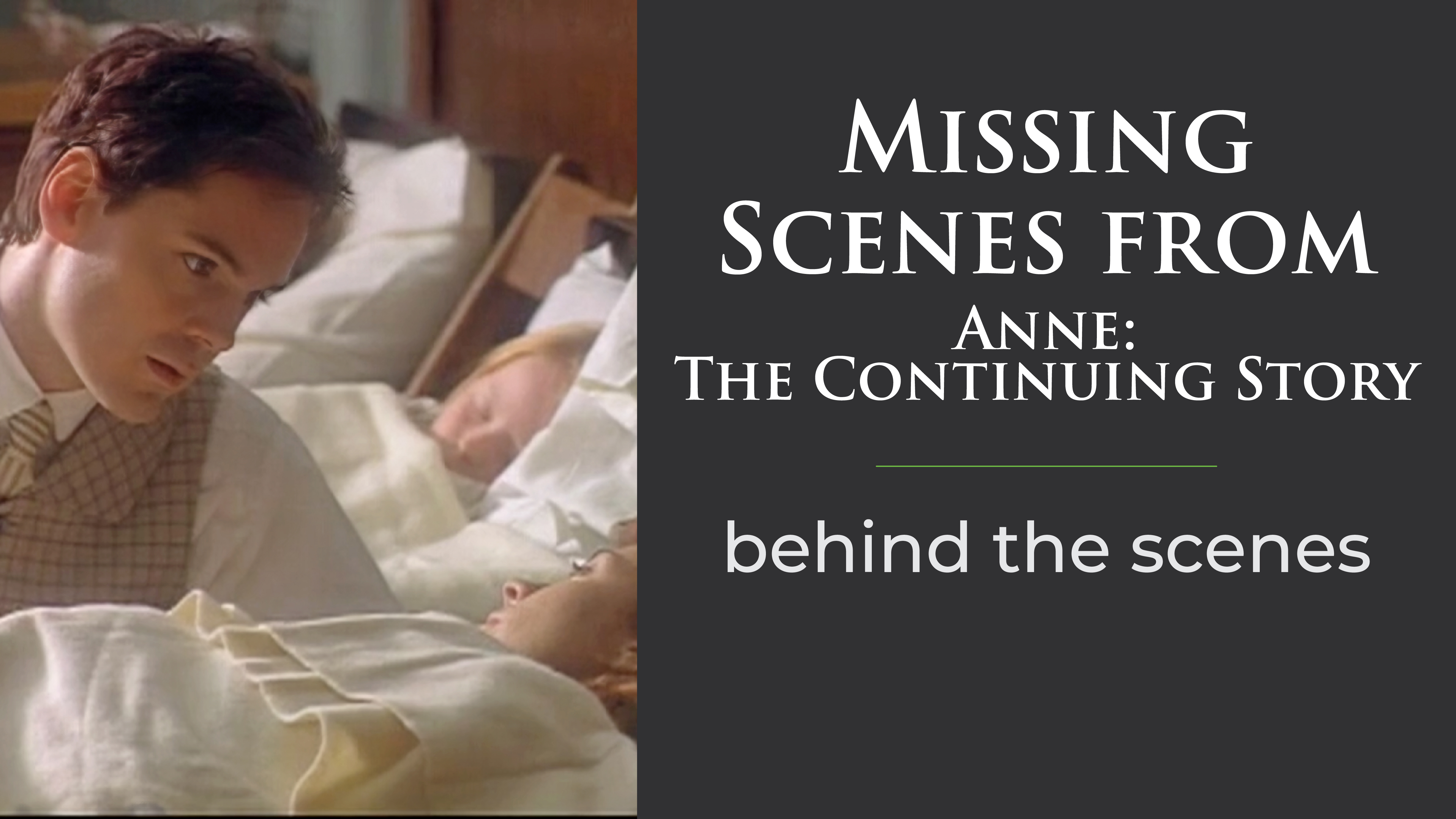 Missing Scenes from Anne: The Continuing Story