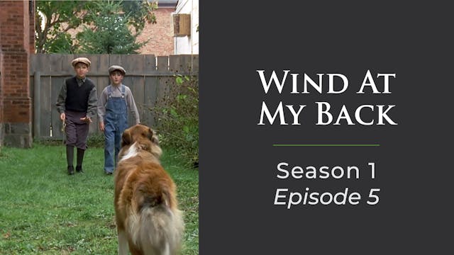 Wind At My Back Season 1, Episode 5: "My Dog Pal"