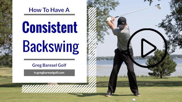 How To Have A Consistent Backswing