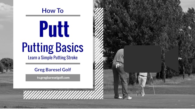 How To Putt: The Putting Basics