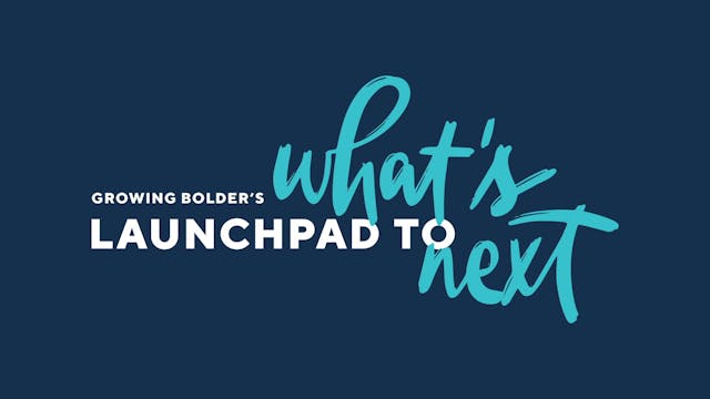 Launchpad to What's Next