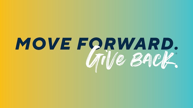 Move Forward. Give Back.