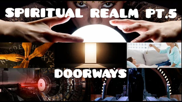 SPIRITUAL REALM PT.5 (DOORWAYS) 🚪