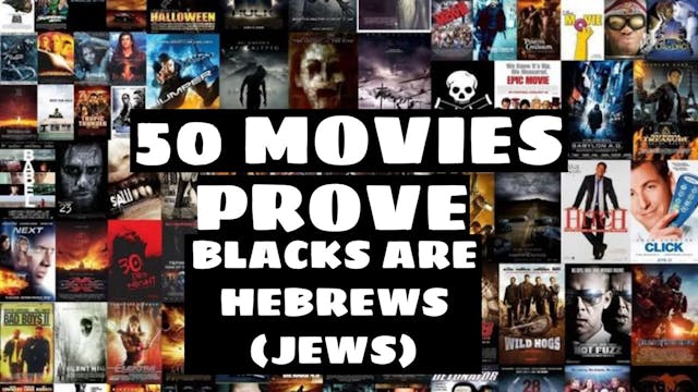 50 MOVIES: PROVE BLACKS ARE HEBREWS (JEWS) 🔥