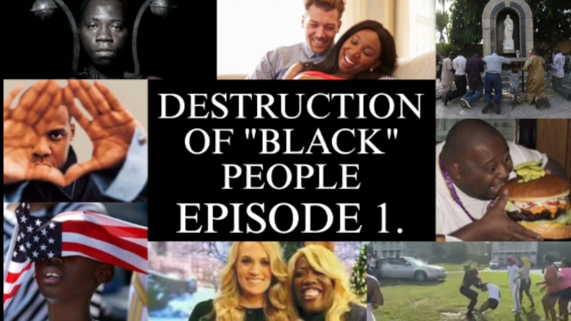 DESTRUCTION OF "BLACK" PEOPLE EPISODE 1