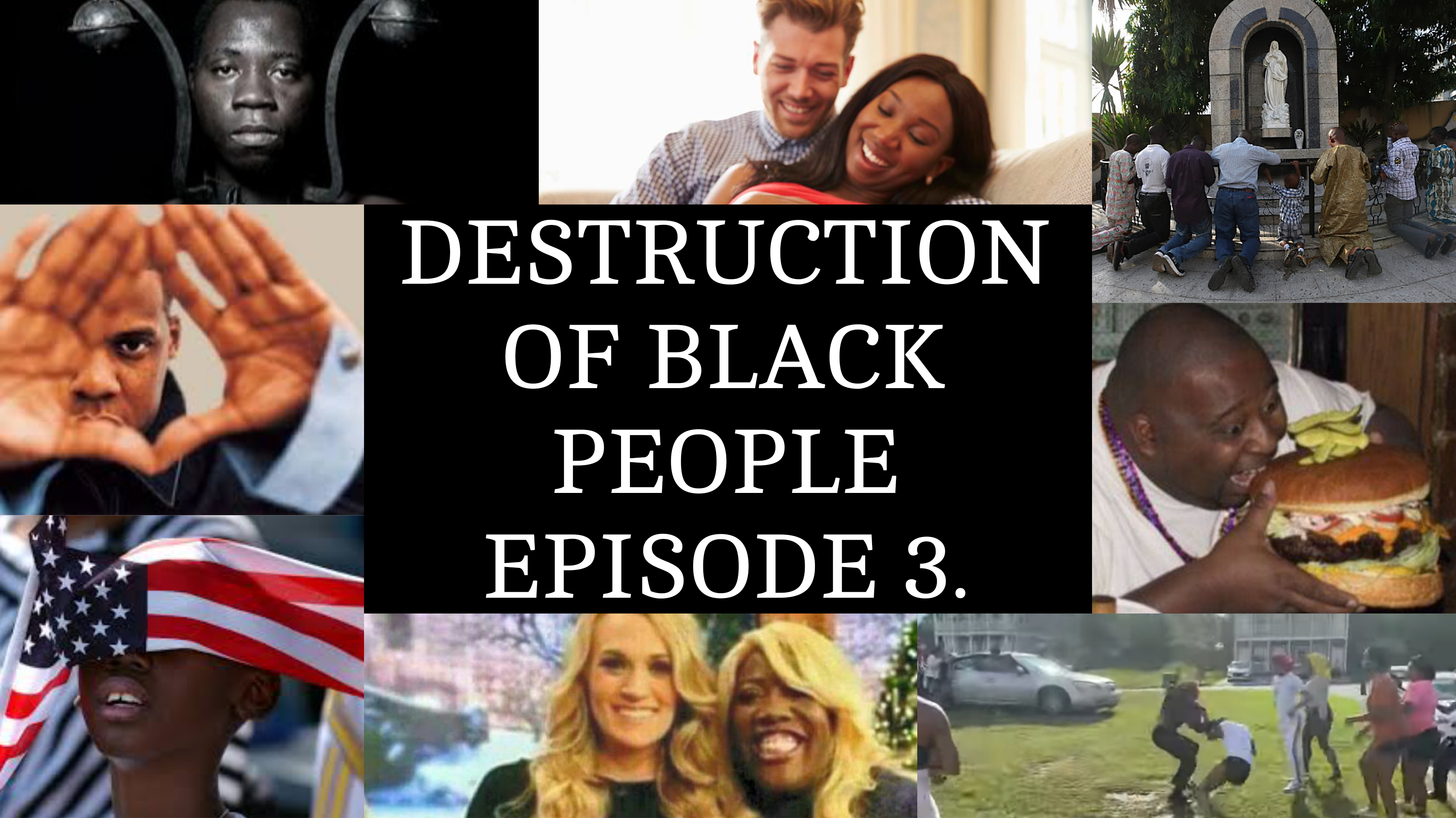 THE DESTRUCTION OF BLACK PEOPLE PT.3
