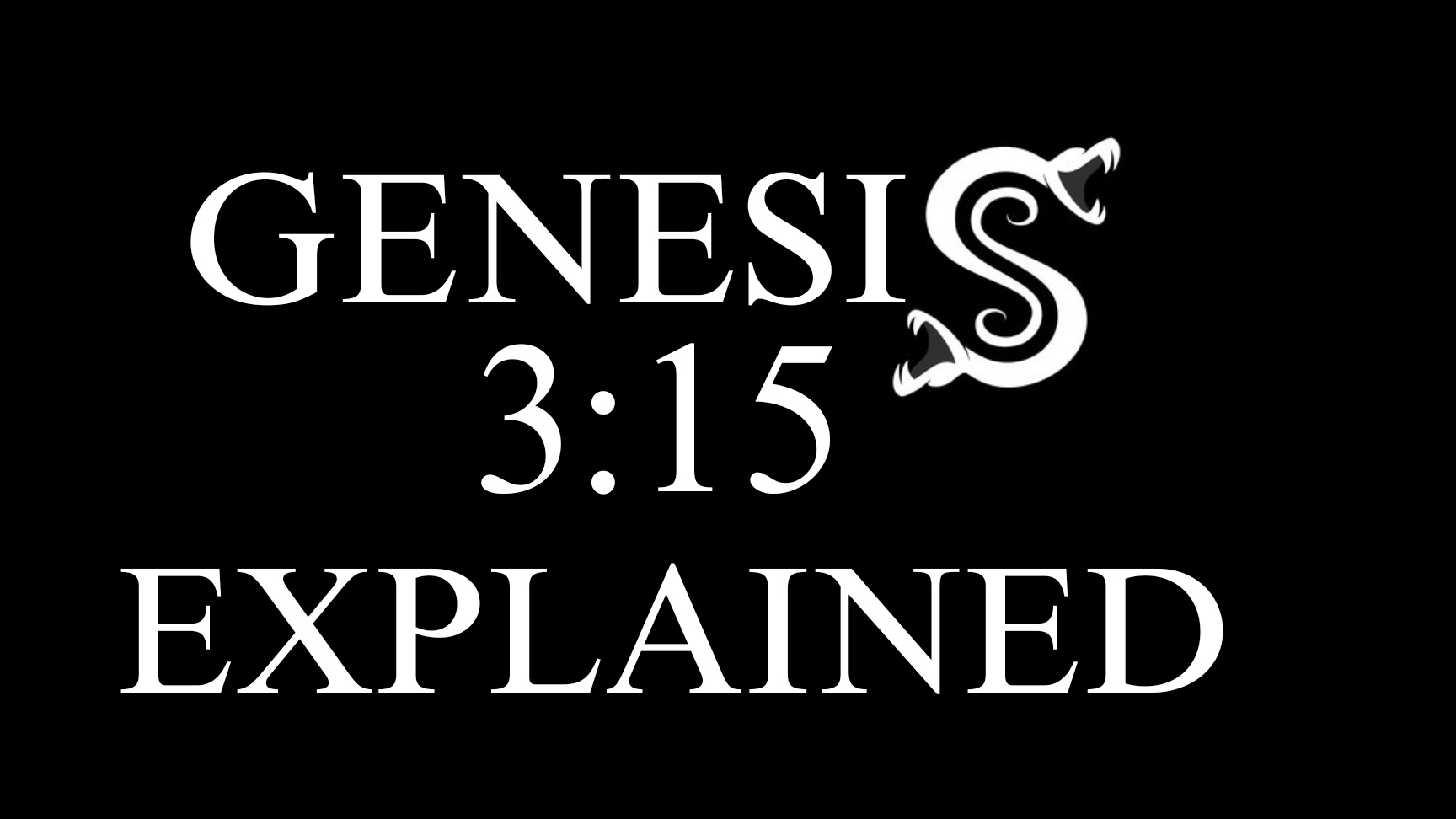 GENESIS 3:15 (EXPLAINED)