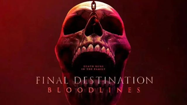 FINAL DESTINATION: BLOOD LINES (BREAK...