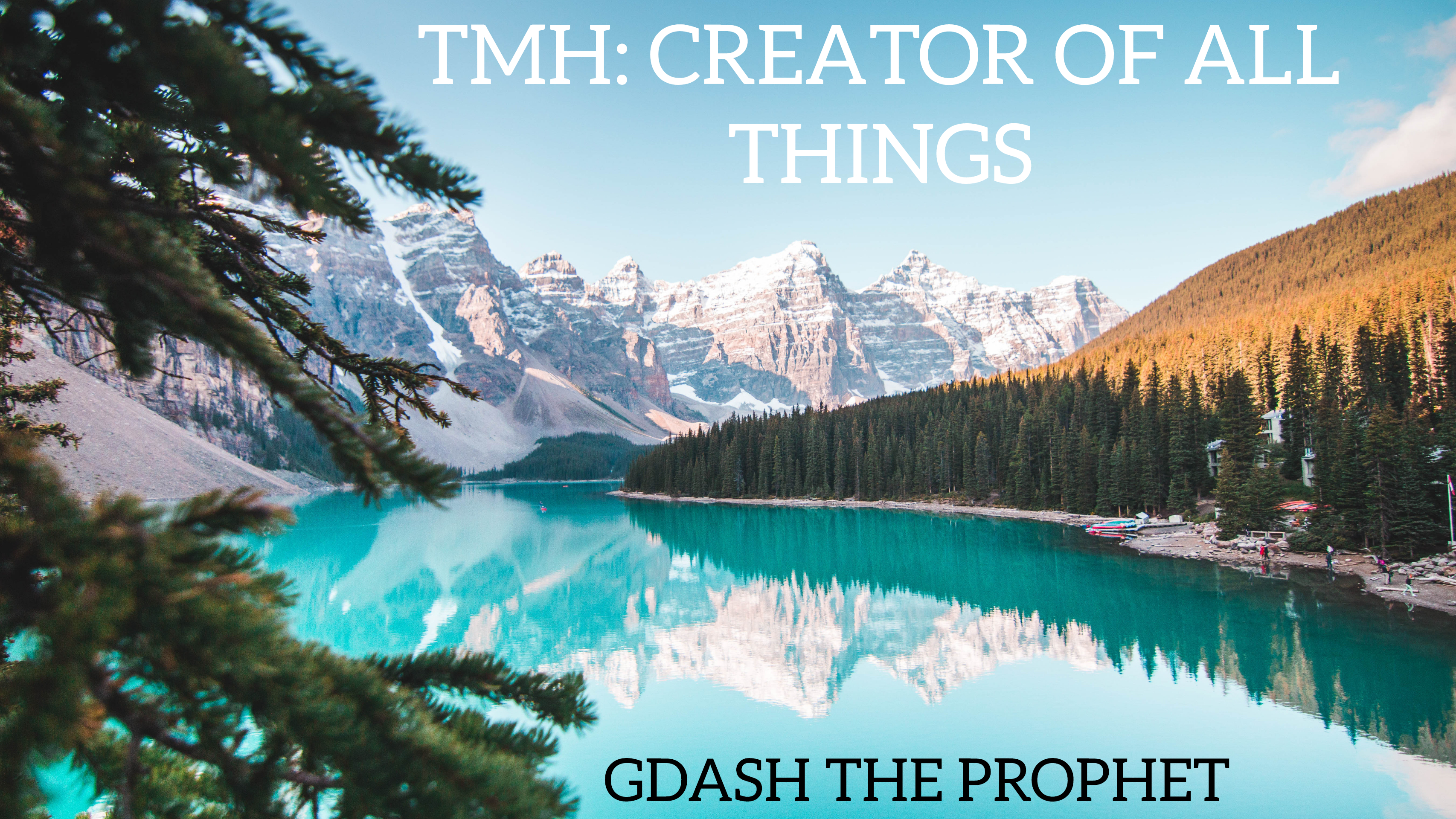 TMH: CREATOR OF ALL THINGS