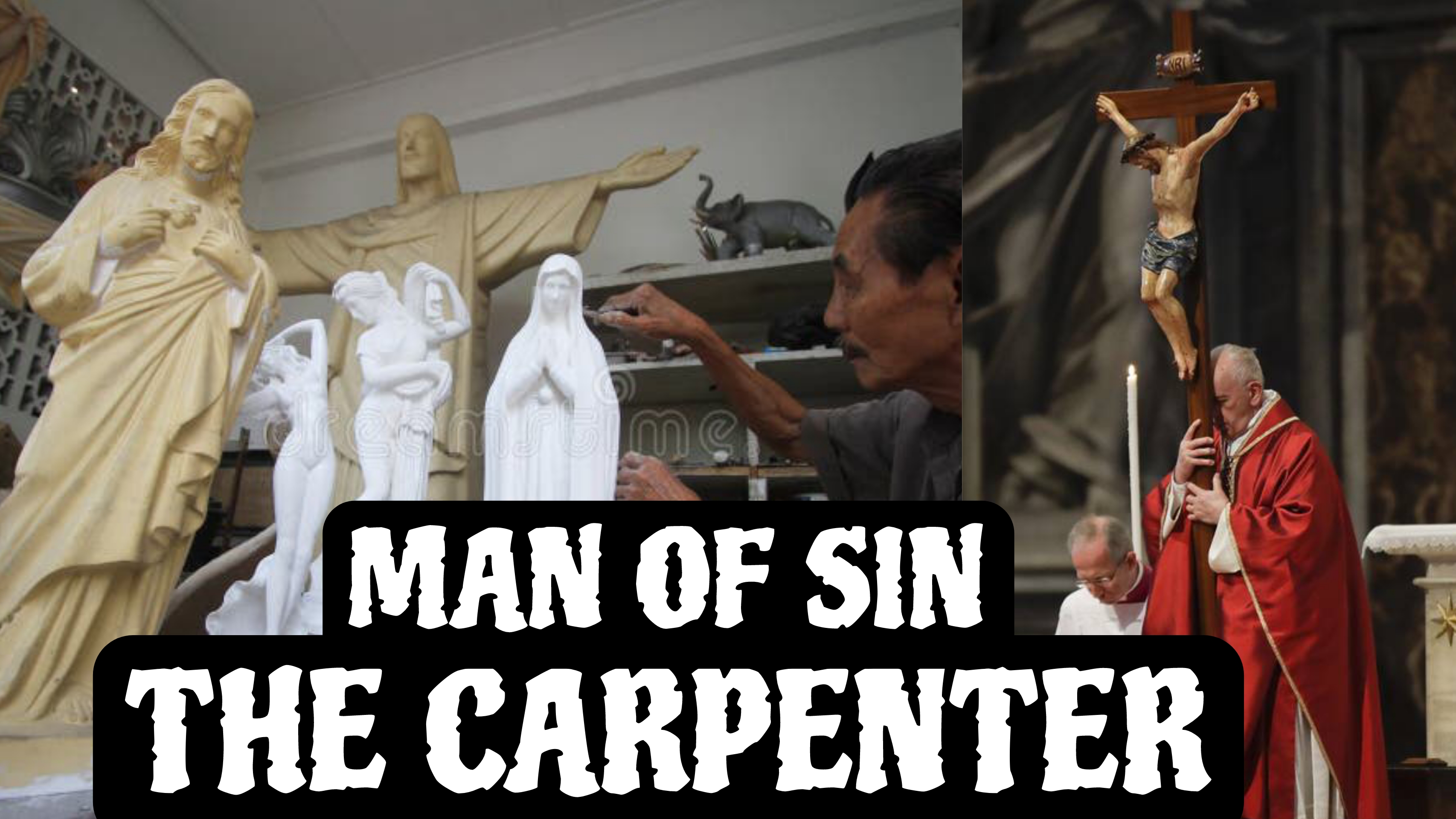 MAN OF SIN (THE CARPENTER)