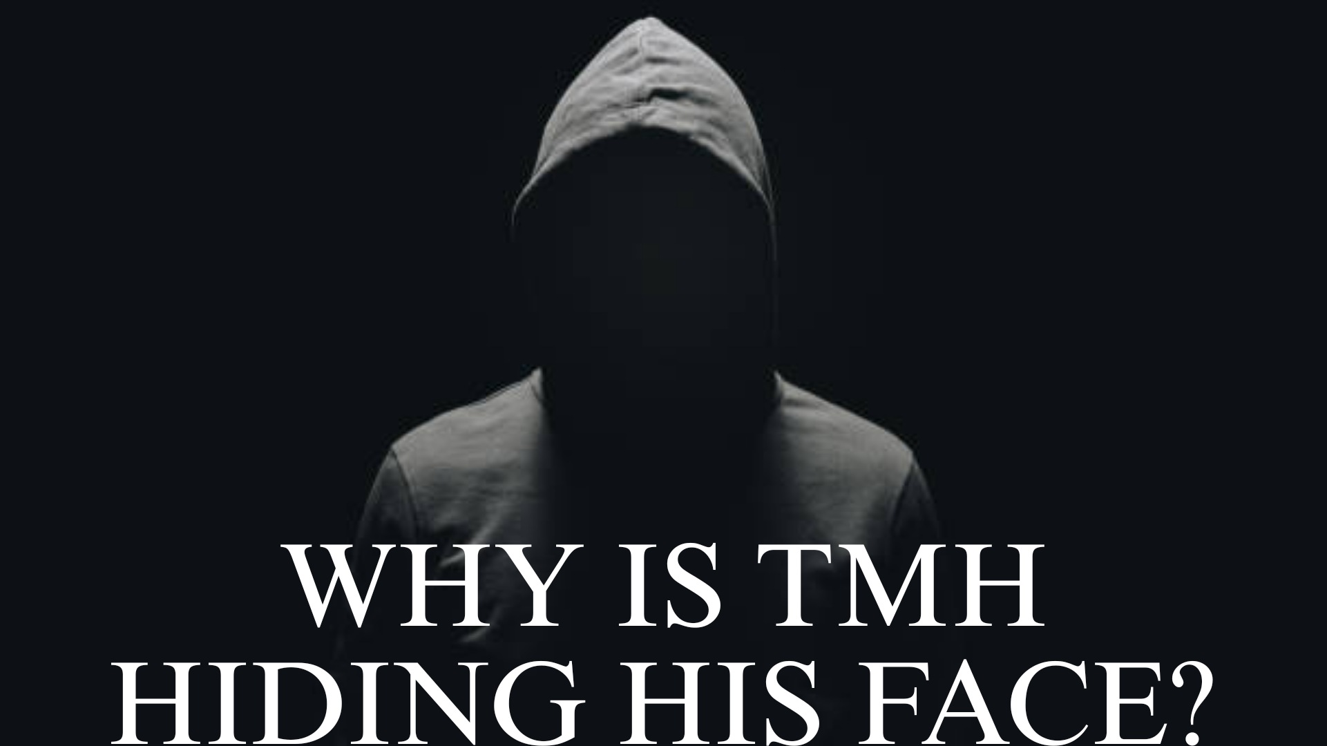 WHY IS TMH HIDING HIS FACE? 🤦🏿‍♂️