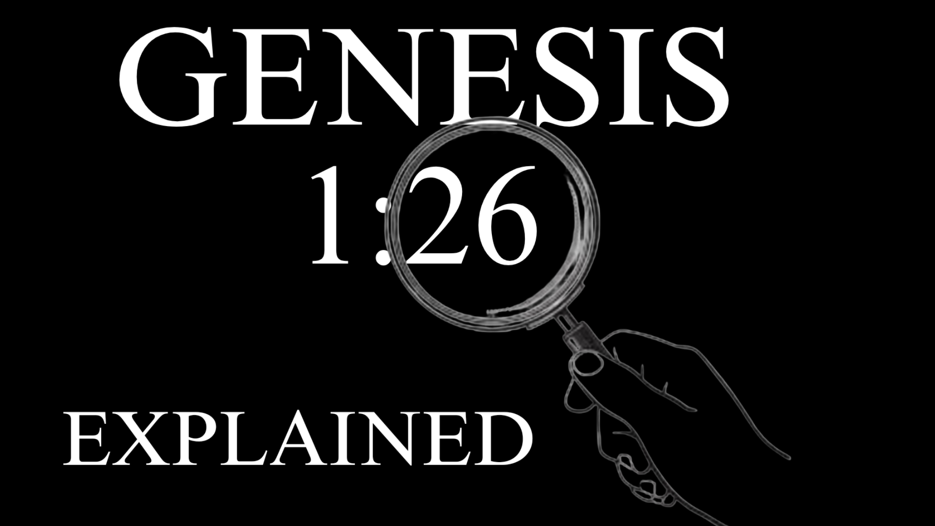 GENESIS 1:26 (EXPLAINED)