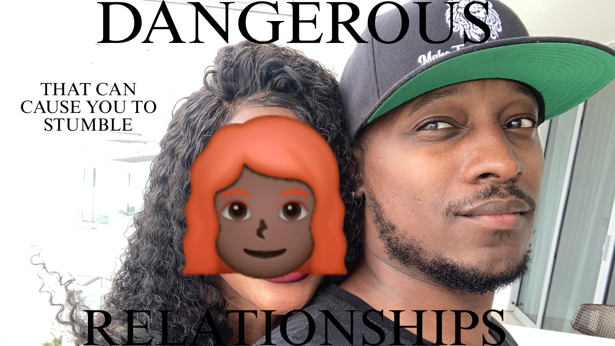 DANGEROUS RELATIONSHIPS: THAT CAN CAUSE YOU TO STUMBLE