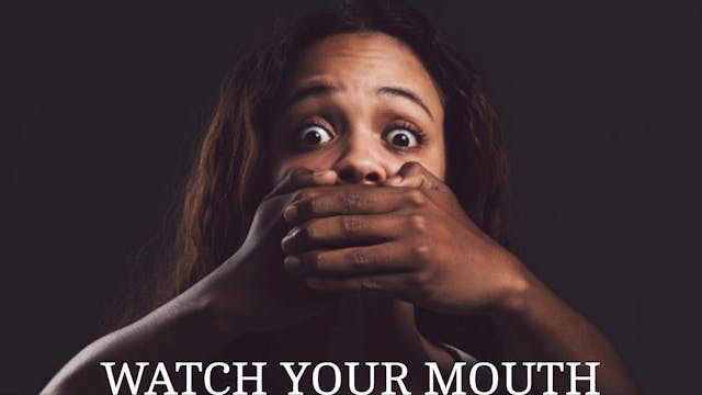WATCH YOUR MOUTH 😬