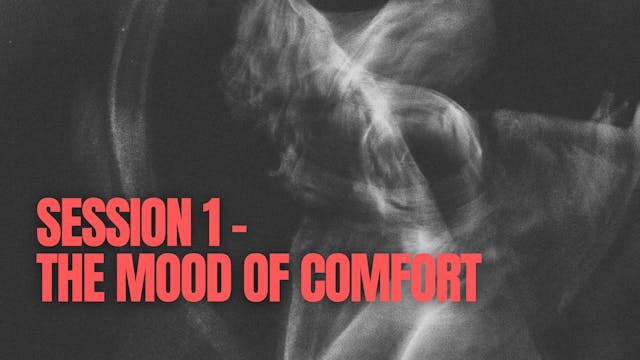 Session 1 - The Mood of Comfort
