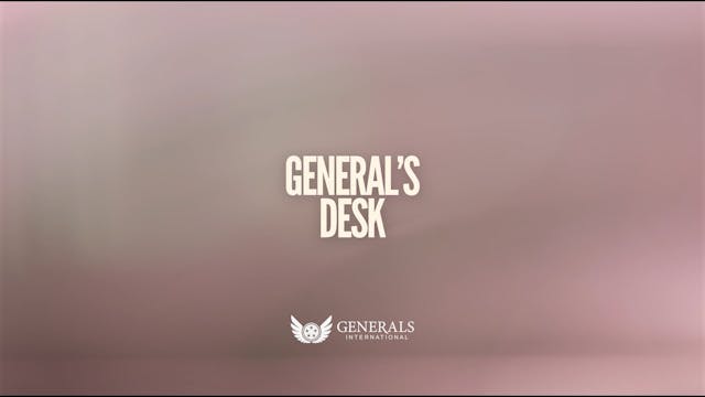 General's Desk- Prophetic Word For Ve...