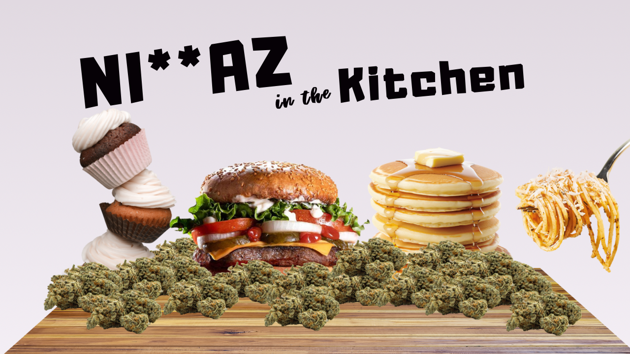 Ni**az In The Kitchen