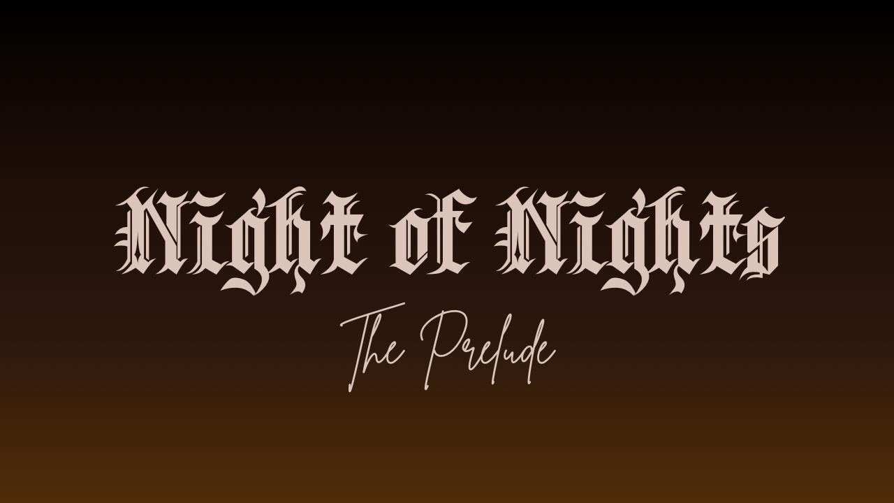 Night of Nights: The Prelude