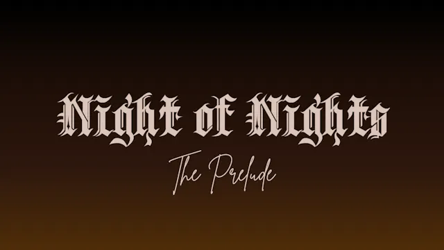Night of Nights: The Prelude